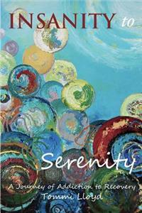 Insanity to Serenity