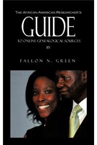 The African American Researcher's Guide to Online Genealogical Sources