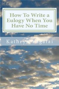 How To Write a Eulogy When You Have No Time