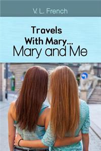 Travels With Mary...Mary and Me