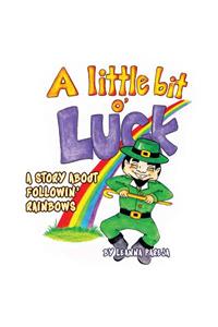 A Little Bit O' LUCK!