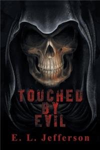 Touched By Evil