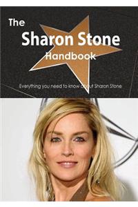 The Sharon Stone Handbook - Everything You Need to Know about Sharon Stone