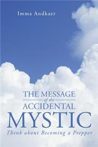 Message of the Accidental Mystic
