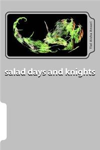 salad days and knights