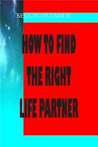 How To Find The Right Life Partner