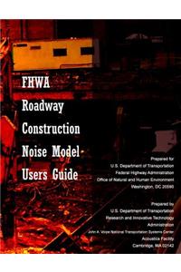 FHWA Roadway Construction Noise Model User's Guide