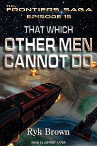 That Which Other Men Cannot Do