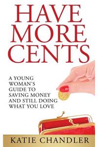Have More Cents