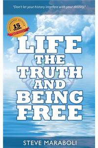 Life, the Truth, and Being Free