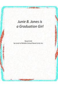 Junie B. Jones is a Graduation Girl Novel Unit