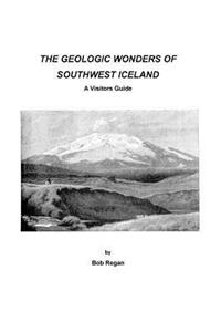 The geologic Wonders of Southwest Iceland