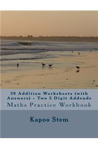 30 Addition Worksheets (with Answers) - Two 5 Digit Addends