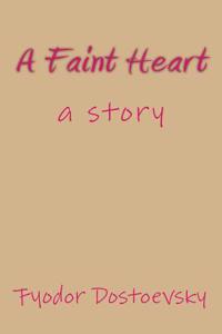 A Faint Heart: A Story