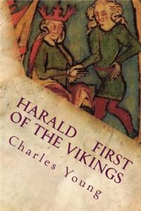 Harald First of the Vikings