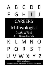 Careers: Ichthyologist: (Study of Fish)