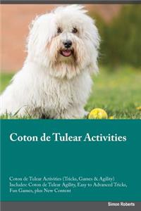 Coton de Tulear Activities Coton de Tulear Activities (Tricks, Games & Agility) Includes: Coton de Tulear Agility, Easy to Advanced Tricks, Fun Games, Plus New Content
