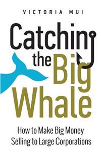 Catching the Big Whale