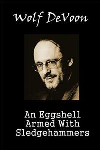 Eggshell Armed With Sledgehammers