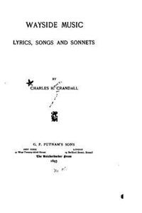 Wayside Music, Lyrics, Songs and Sonnets