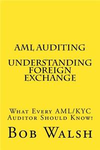 AML Auditing - Understanding Foreign Exchange