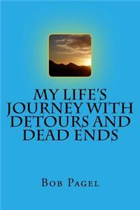 My Life's Journey with Detours and Dead Ends