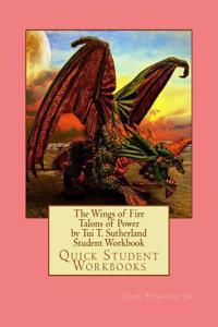 The Wings of Fire Talons of Power by Tui T. Sutherland Student Workbook: Quick Student Workbooks