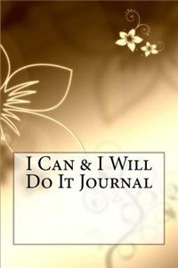 I Can & I Will Do It Journal