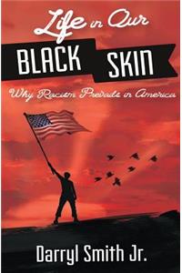Life in Our Black Skin