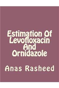 Estimation of Levofloxacin and Ornidazole