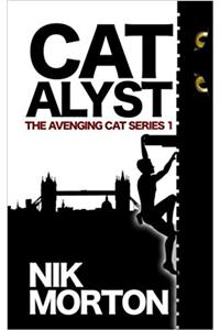 Catalyst (#1 in the 'avenging Cat' Series)