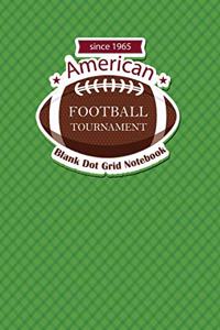 Since 1965 American Football Tournament Blank Dot Grid Notebook