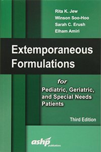 Extemporaneous Formulations for Pediatric, Geriatric, and Special Needs Patients