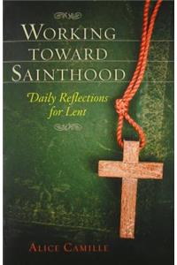 Working Toward Sainthood