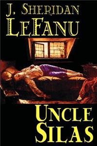 Uncle Silas by J.Sheridan LeFanu, Fiction, Mystery & Detective, Classics, Literary