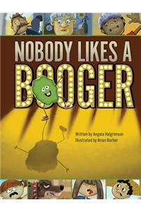 Nobody Likes a Booger