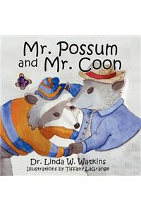 Mr. Possum and Mr. Coon