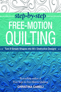 Step-by-Step Free-Motion Quilting