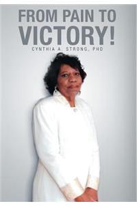 From Pain To Victory!