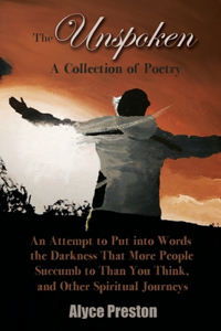 The Unspoken: A Collection of Poetry