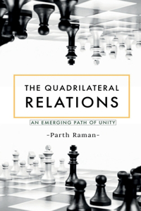 The Quadrilateral Relations: An Emerging Path of Unity