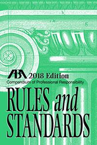 Compendium of Professional Responsibility Rules and Standards