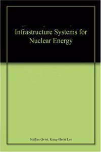 Infrastructure Systems for Nuclear Energy