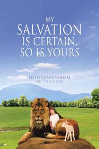 My Salvation Is Certain, So Is Yours