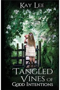 Tangled Vines of Good Intentions