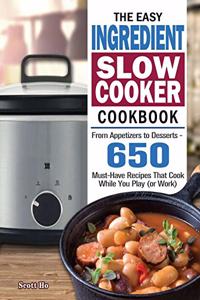 The Easy Ingredient Slow Cooker Cookbook