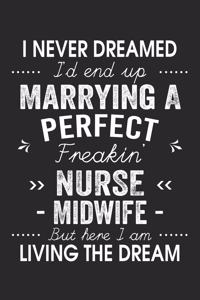 I Never Dreamed I'd End Up Marrying A Perfect Freakin' Nurse Midwife