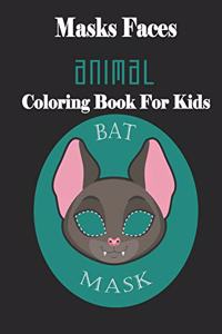 Masks Faces Animals Coloring Book For Kids (BAT MASK)