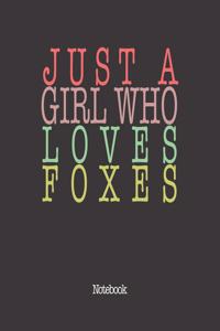 Just A Girl Who Loves Foxes.