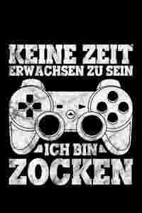 Keine Zeit Erwachsen Zu Sein Ich Bin Zocken